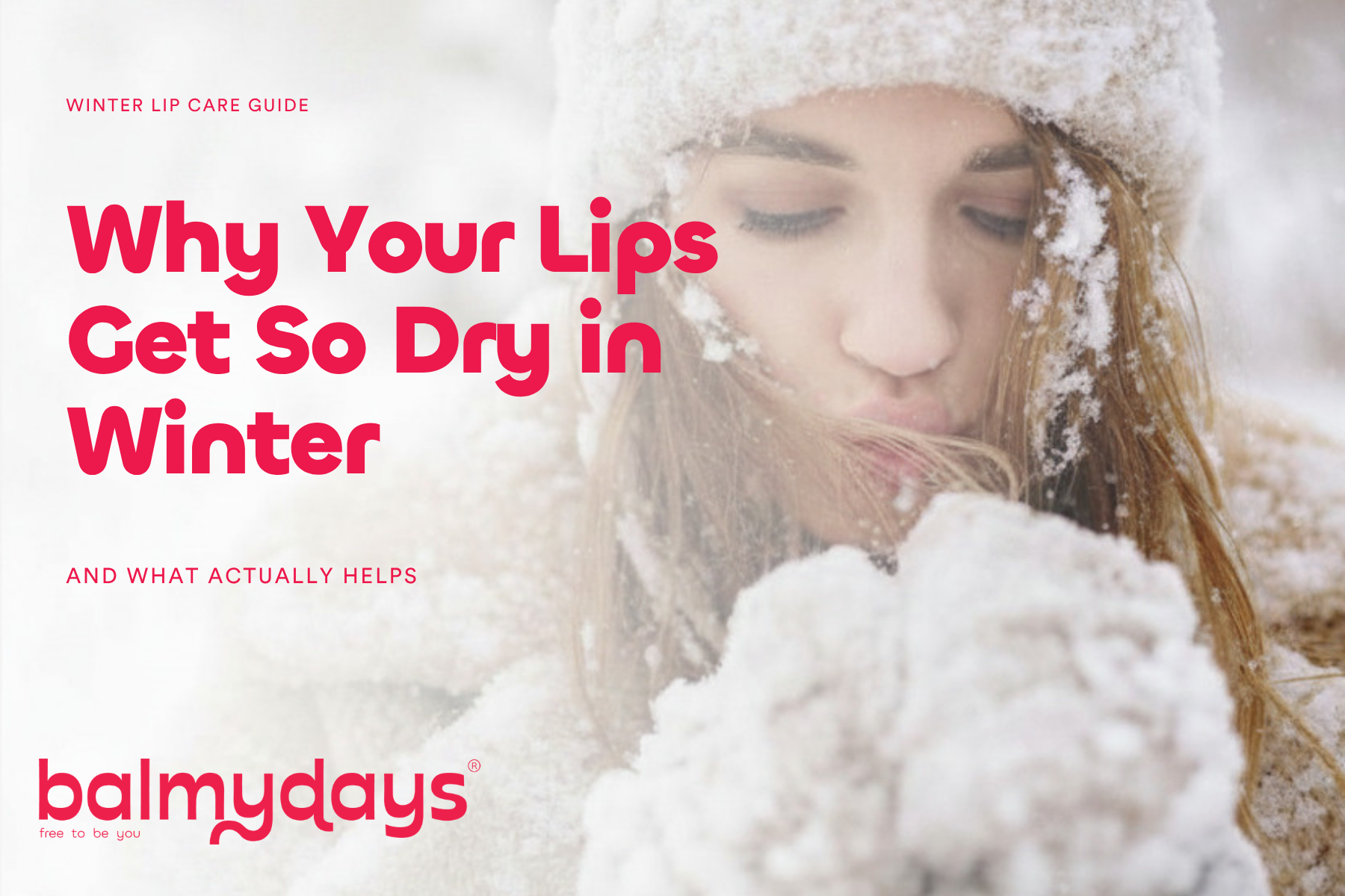 Why Your Lips Get So Dry in Winter (And What Actually Helps)